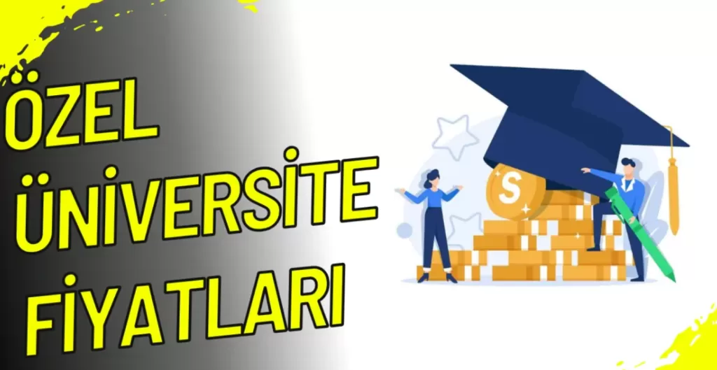 Özel Üniversite Fiyatları 2025